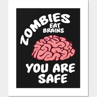 Halloween: Zombies eat brains. You are safe Posters and Art